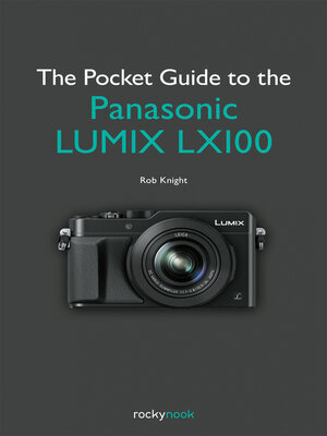 cover image of The Pocket Guide to the Panasonic LUMIX LX100